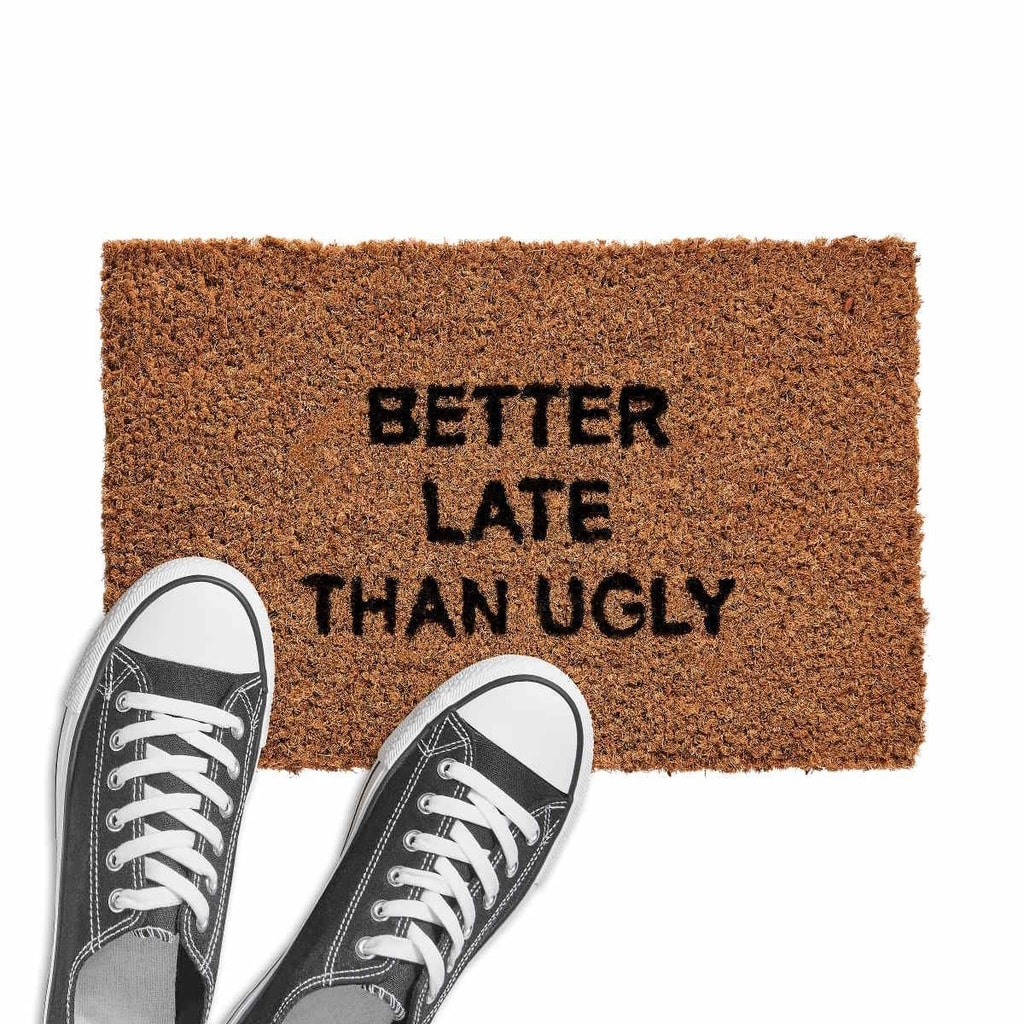 WELCOME Rohožka "Better late than ugly"